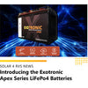 Introducing the Exotronic Apex Series Lithium LiFePo4 Batteries
